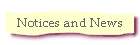 Notices and News