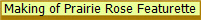 Making of Prairie Rose Featurette